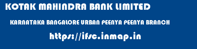 KOTAK MAHINDRA BANK LIMITED  KARNATAKA BANGALORE URBAN PEENYA PEENYA BRANCH  ifsc code